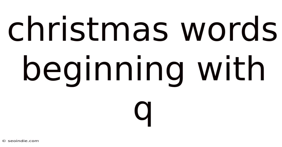 Christmas Words Beginning With Q