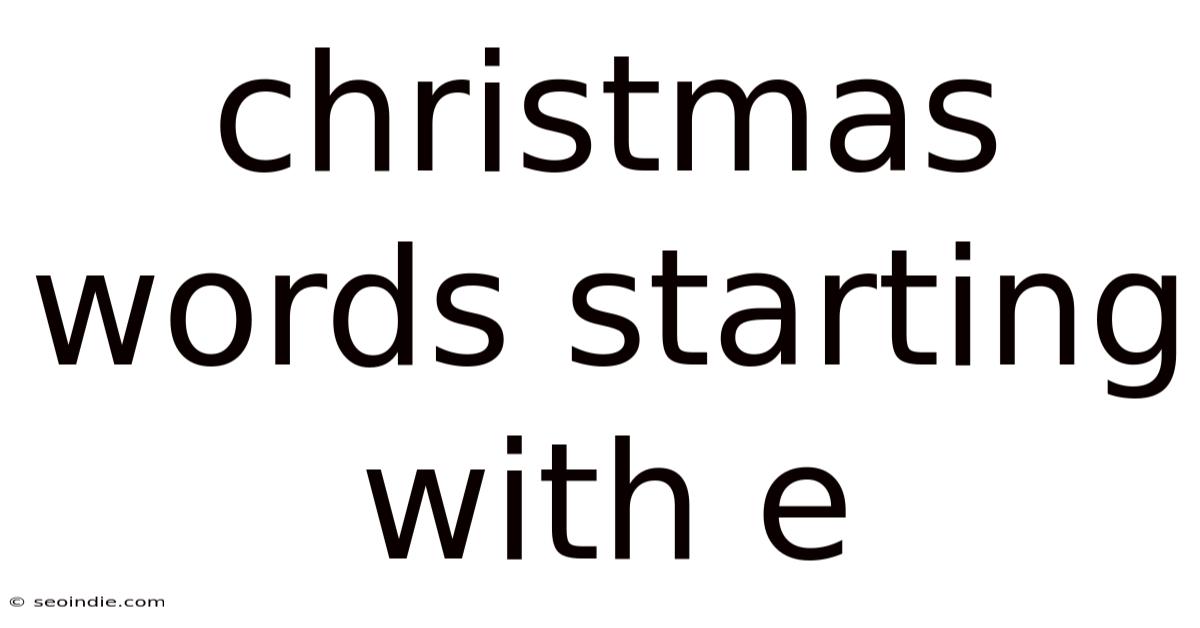 Christmas Words Starting With E