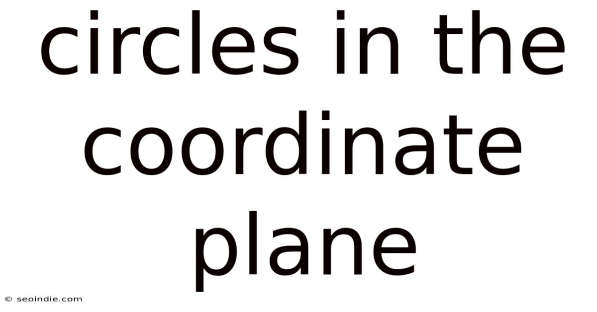 Circles In The Coordinate Plane