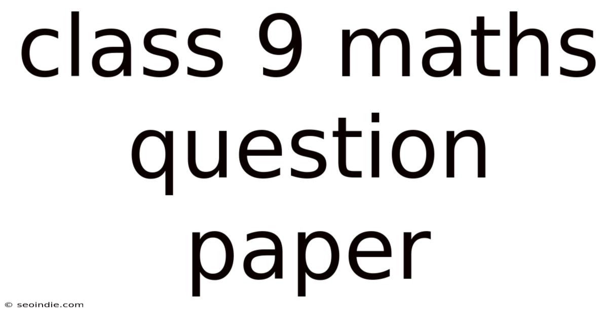 Class 9 Maths Question Paper