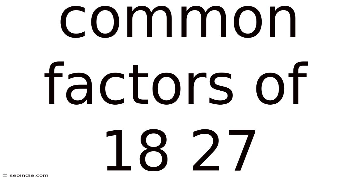 Common Factors Of 18 27