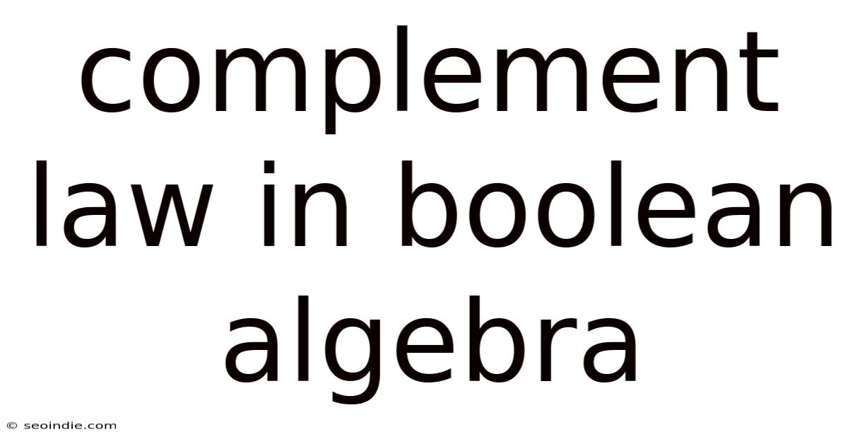 Complement Law In Boolean Algebra