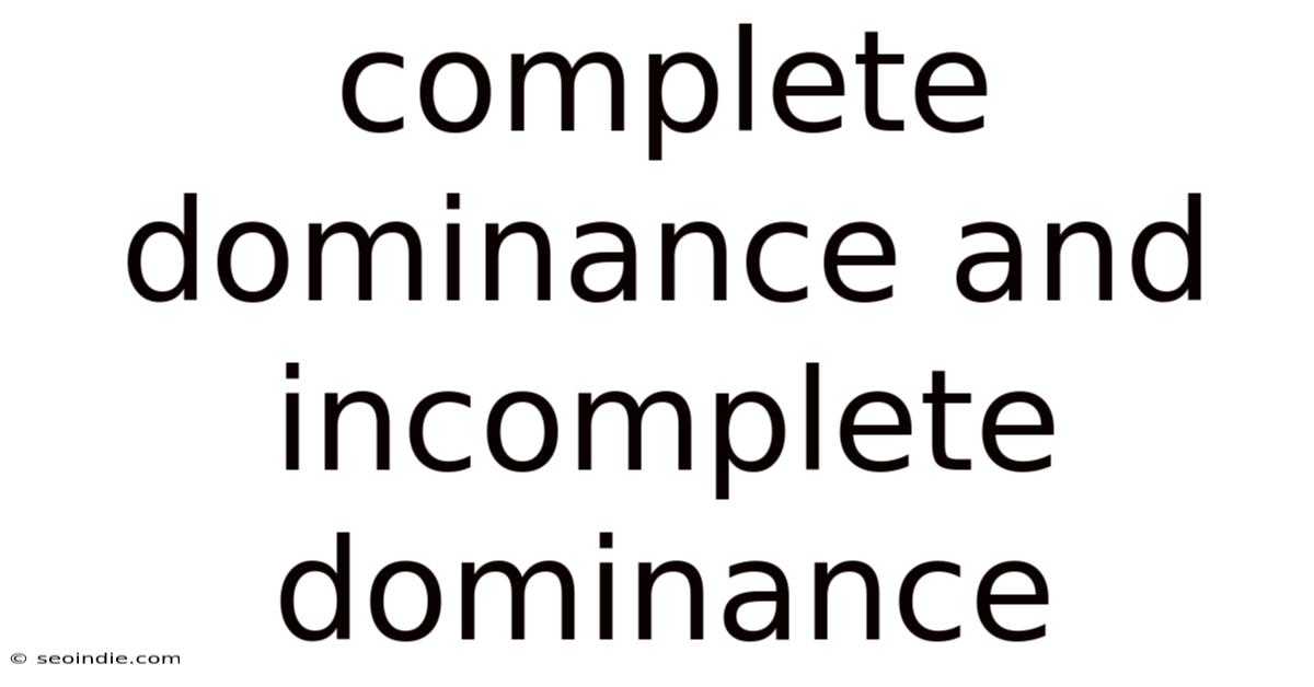 Complete Dominance And Incomplete Dominance