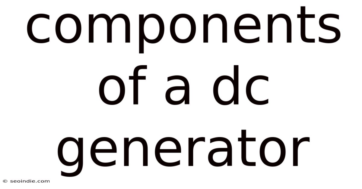 Components Of A Dc Generator