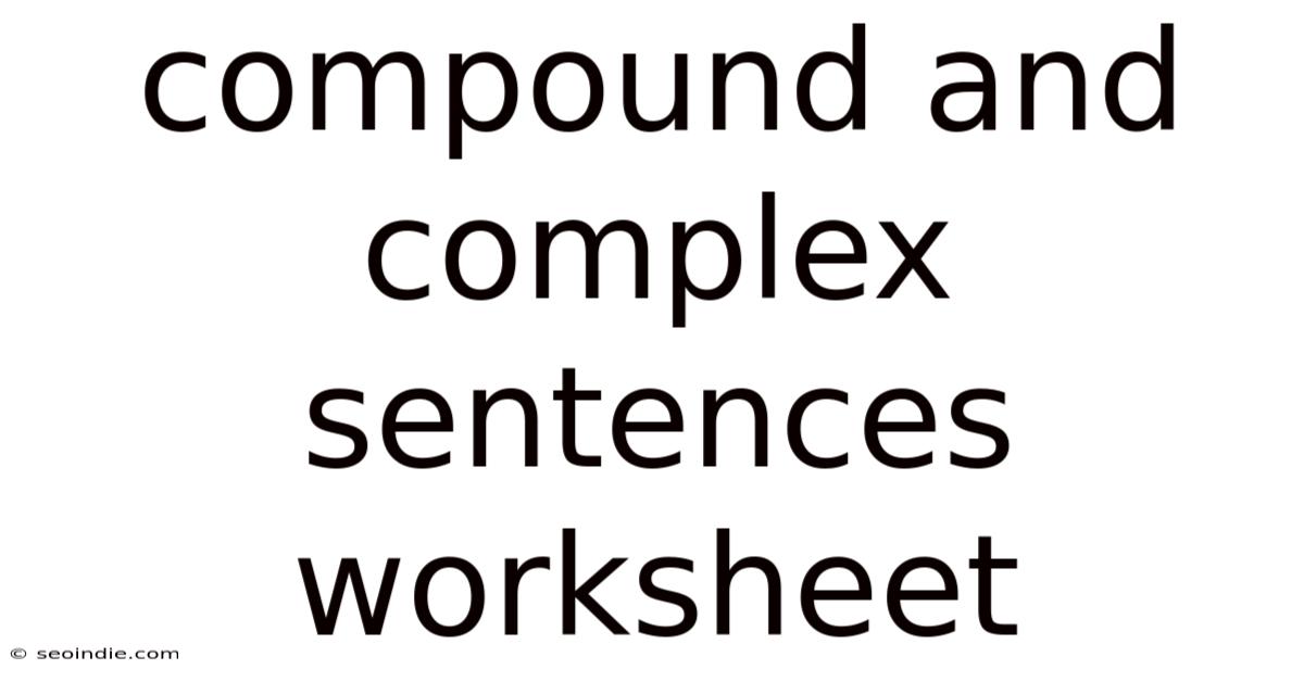 Compound And Complex Sentences Worksheet