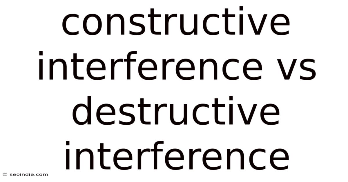 Constructive Interference Vs Destructive Interference