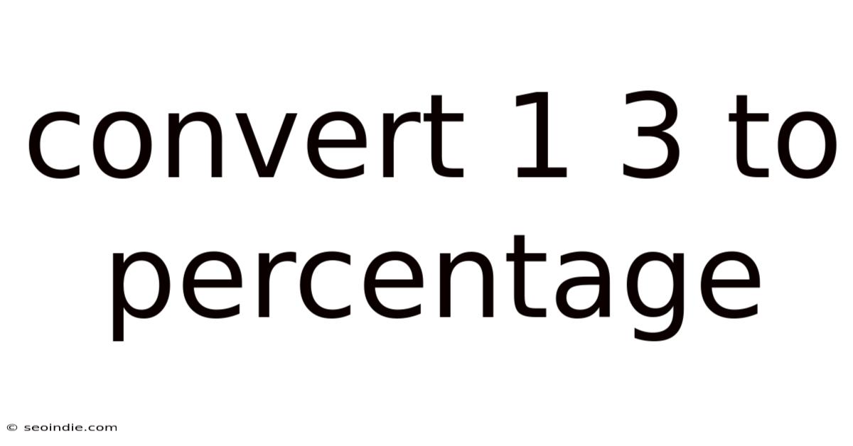 Convert 1 3 To Percentage