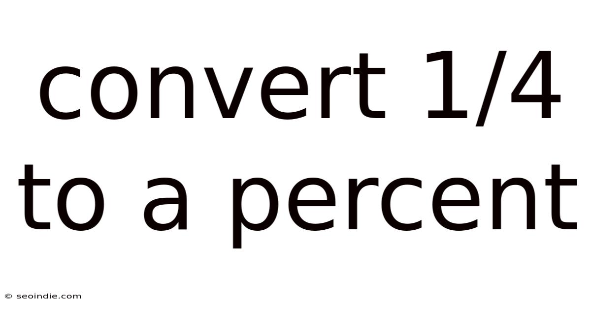 Convert 1/4 To A Percent