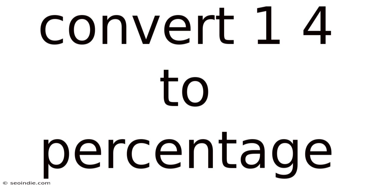 Convert 1 4 To Percentage