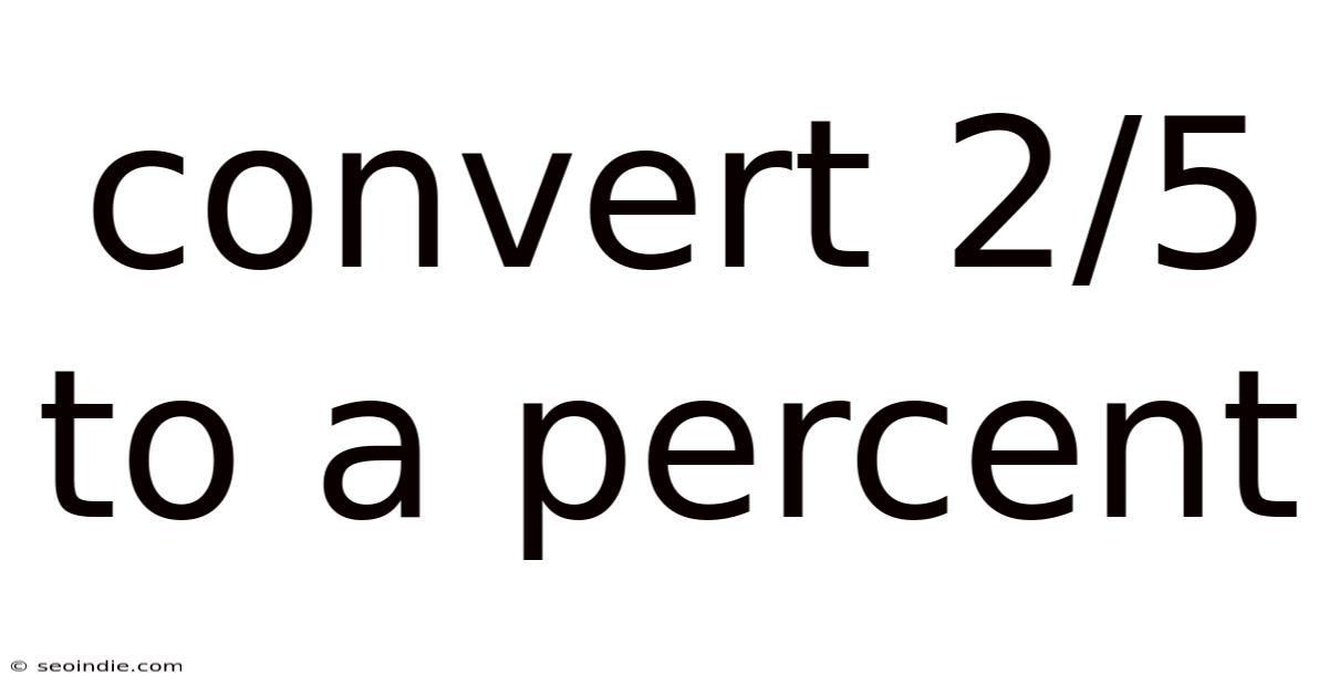 Convert 2/5 To A Percent
