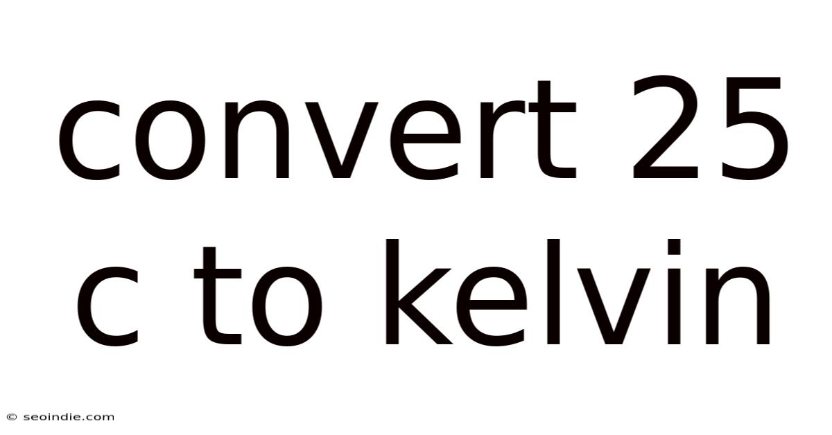 Convert 25 C To Kelvin