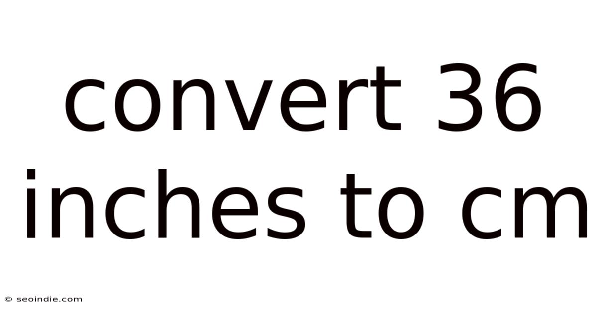Convert 36 Inches To Cm