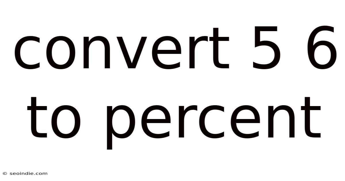 Convert 5 6 To Percent