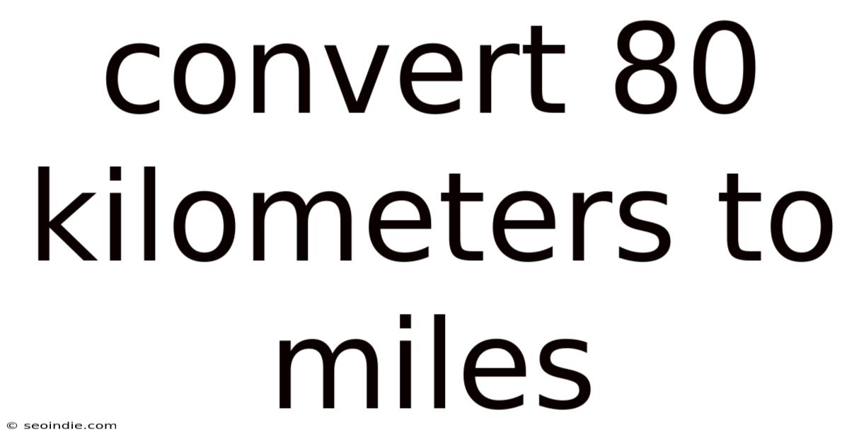 Convert 80 Kilometers To Miles