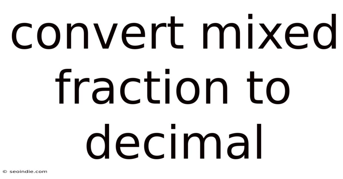 Convert Mixed Fraction To Decimal