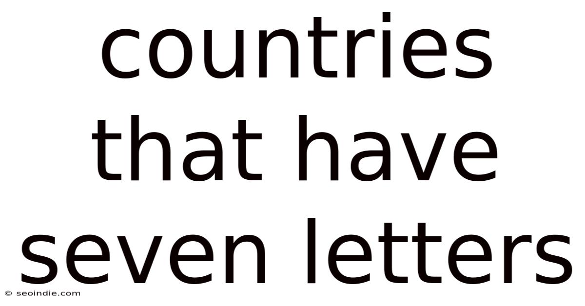 Countries That Have Seven Letters