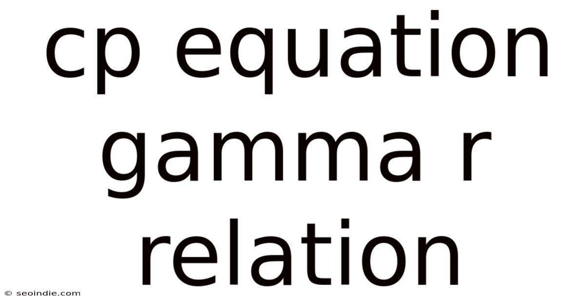 Cp Equation Gamma R Relation