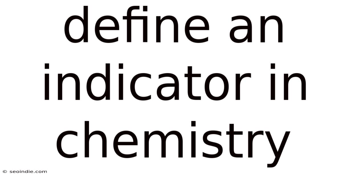 Define An Indicator In Chemistry