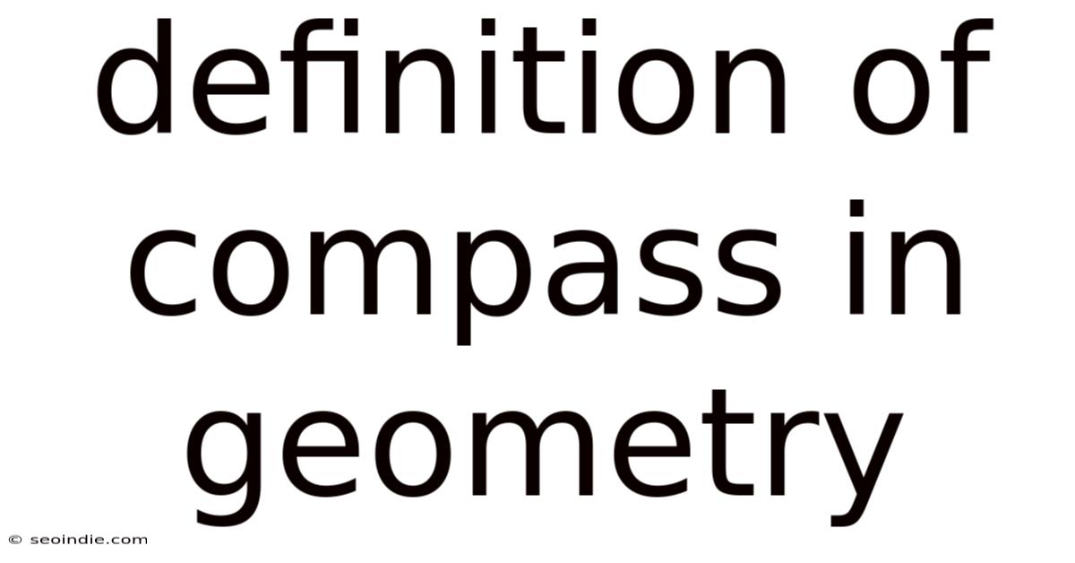 Definition Of Compass In Geometry