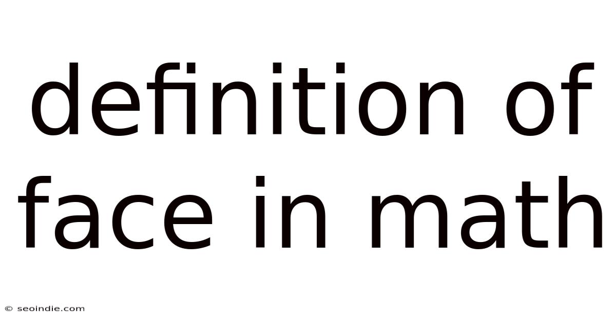 Definition Of Face In Math