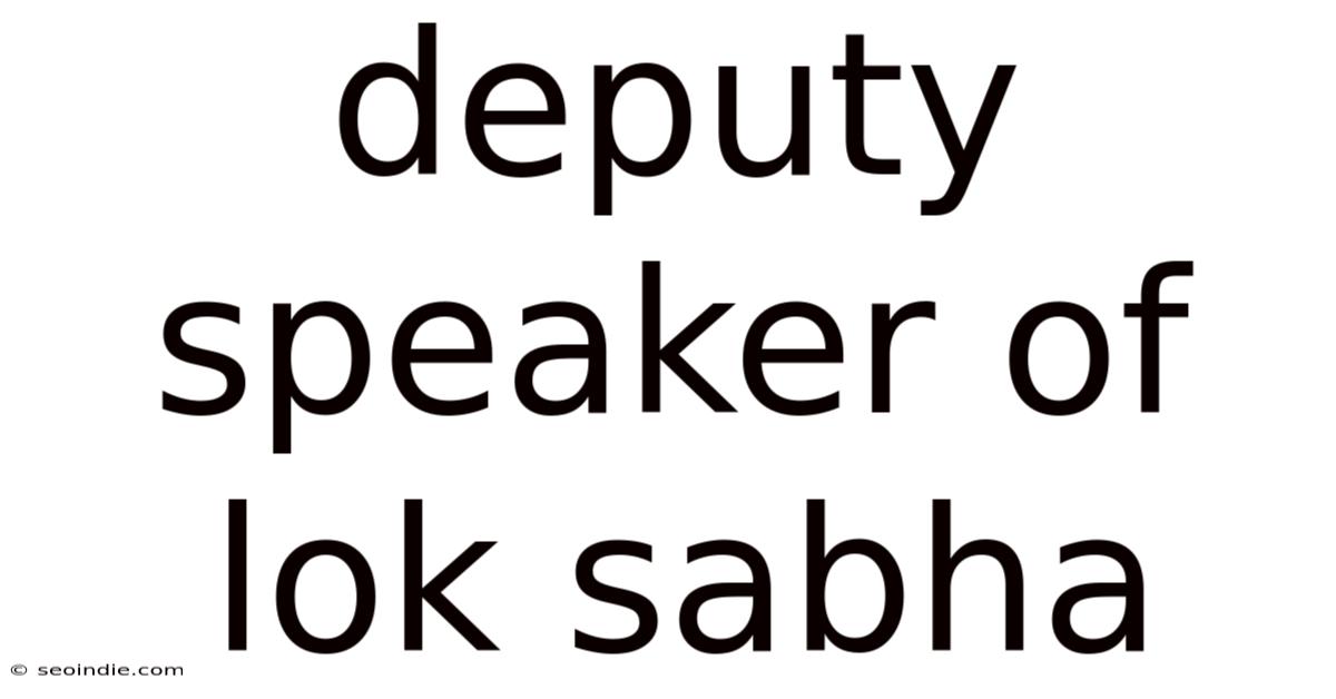 Deputy Speaker Of Lok Sabha
