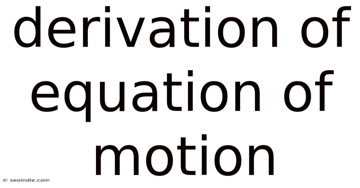 Derivation Of Equation Of Motion