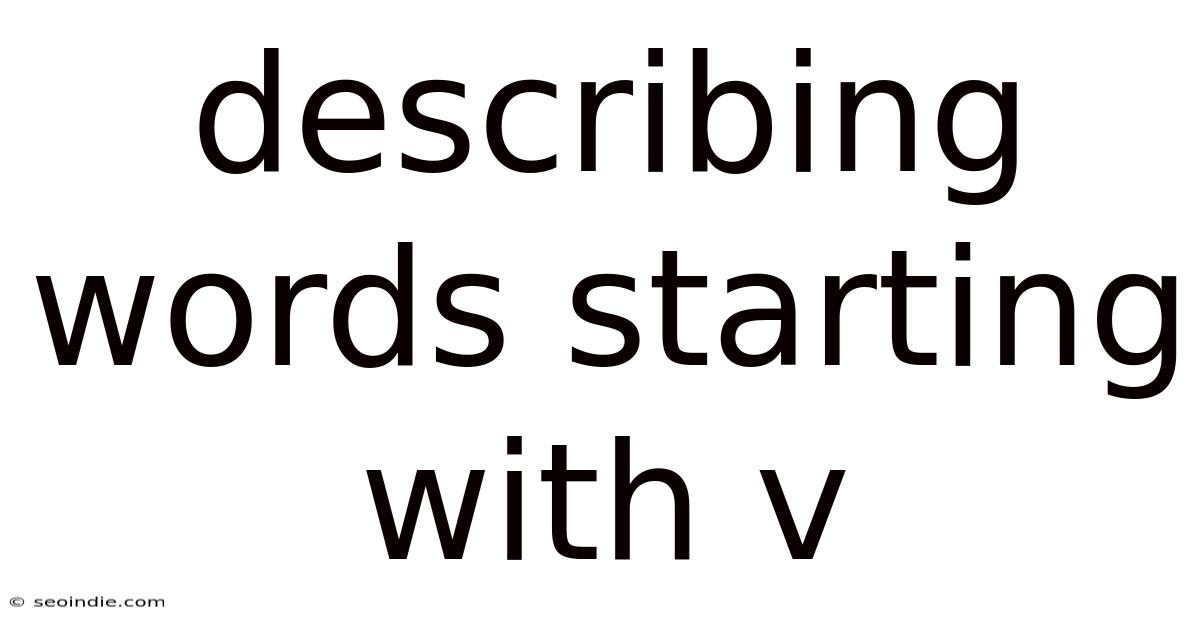 Describing Words Starting With V