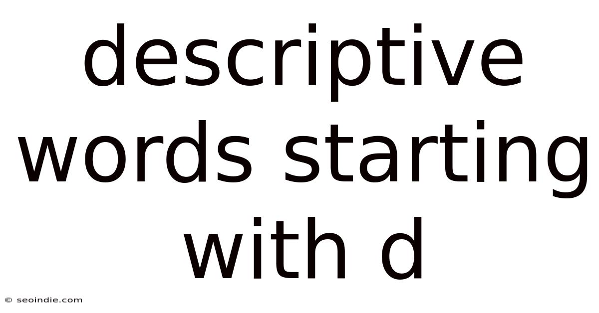 Descriptive Words Starting With D