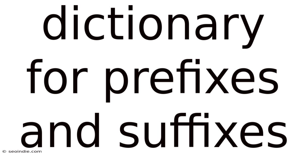 Dictionary For Prefixes And Suffixes
