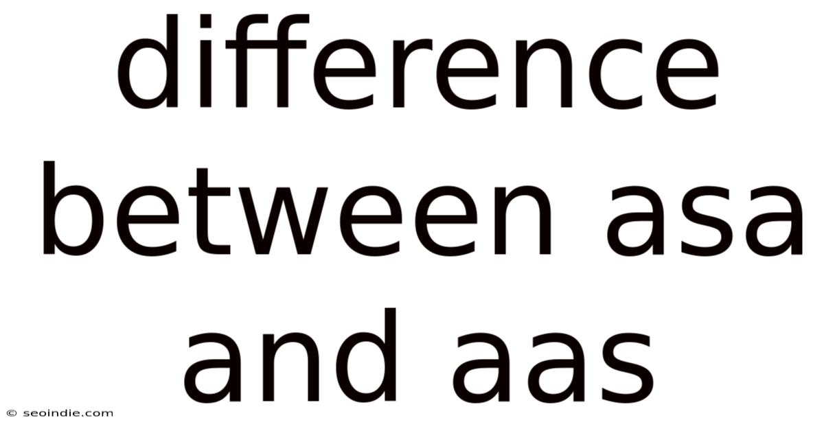 Difference Between Asa And Aas