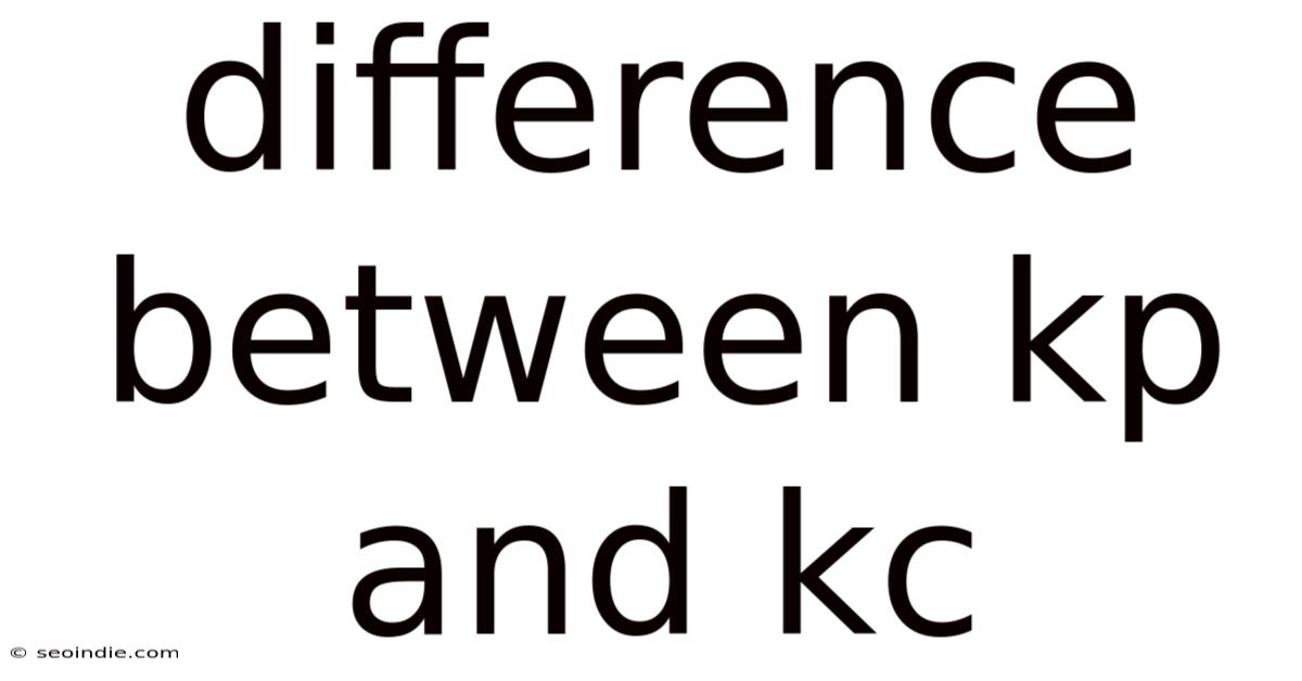 Difference Between Kp And Kc