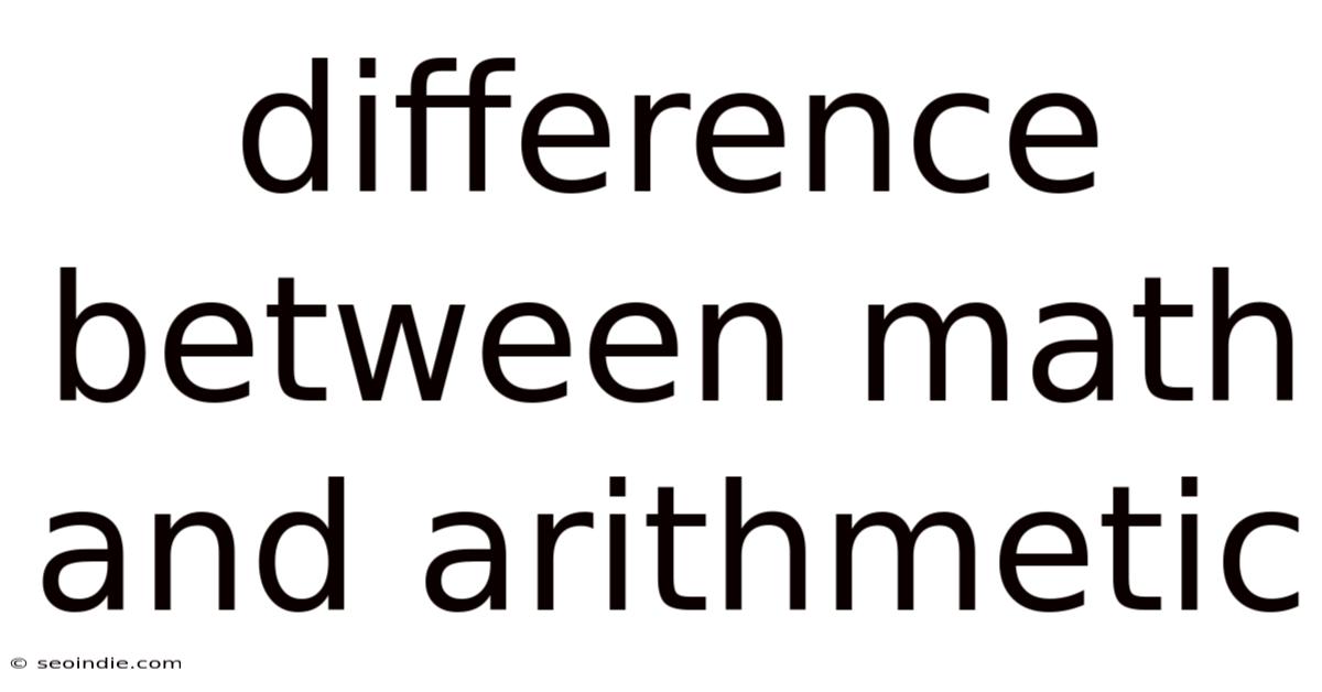 Difference Between Math And Arithmetic