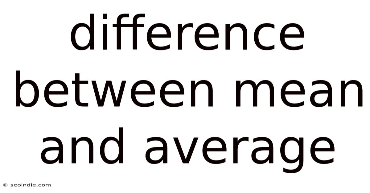 Difference Between Mean And Average