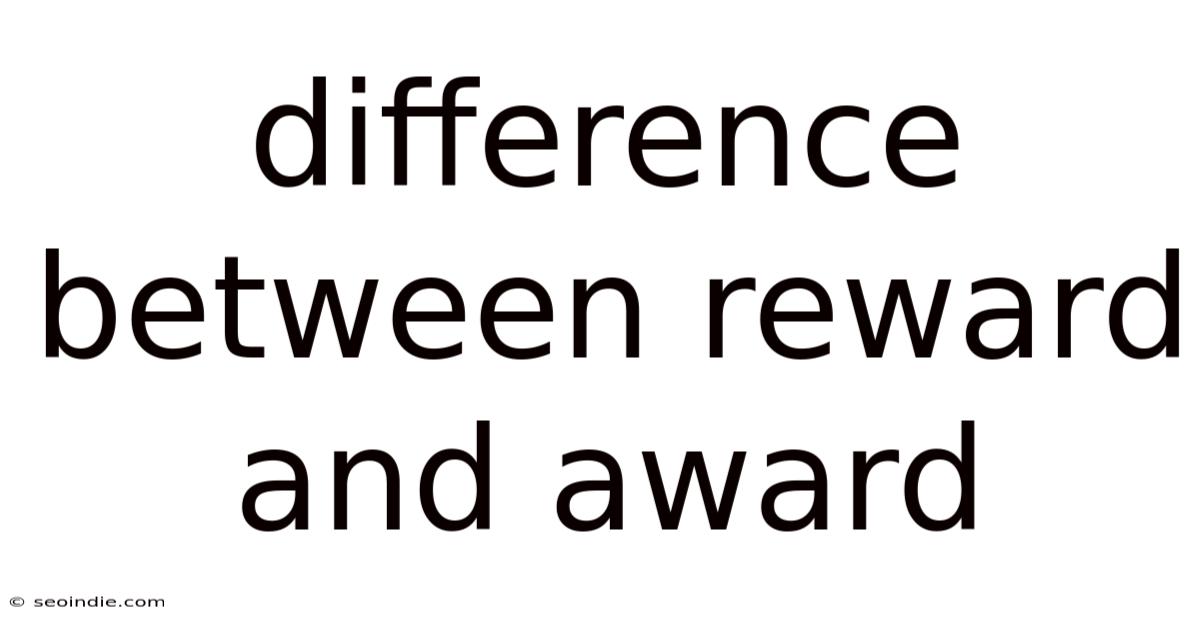 Difference Between Reward And Award
