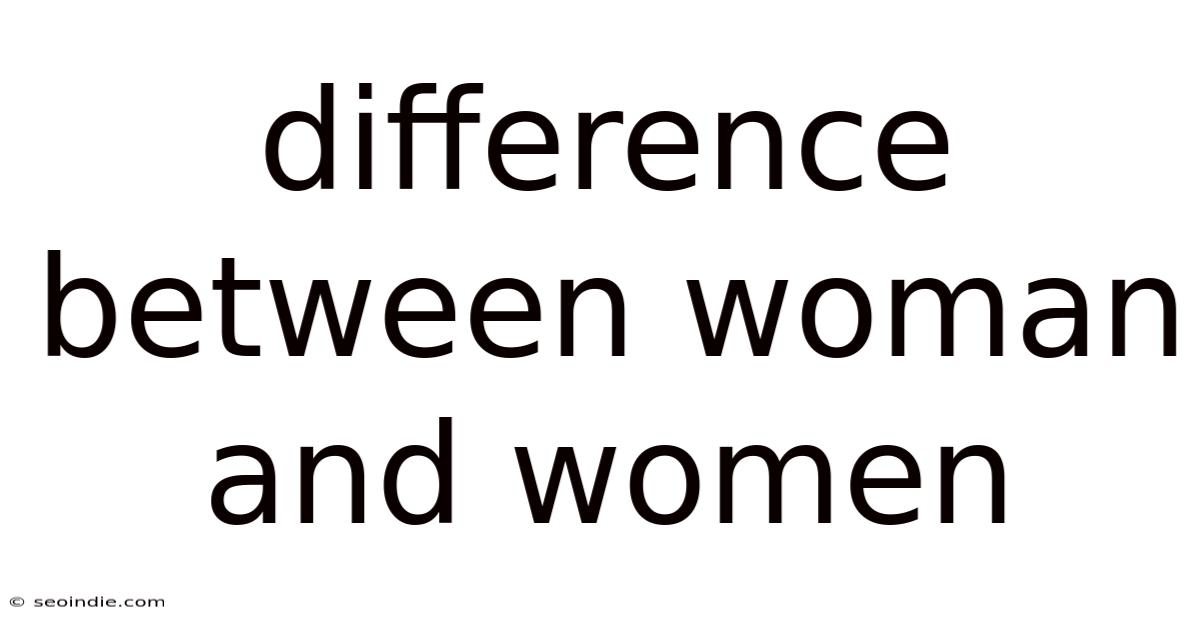Difference Between Woman And Women