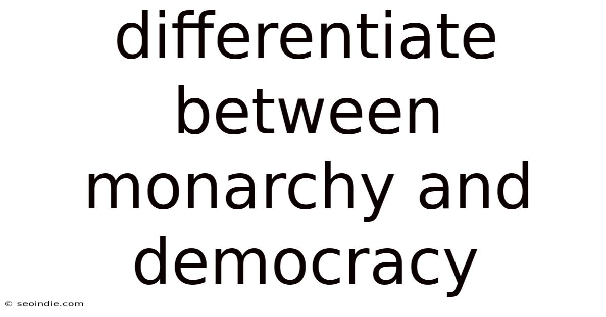 Differentiate Between Monarchy And Democracy