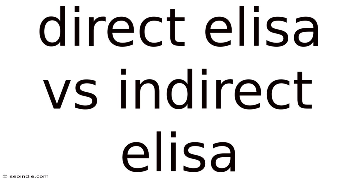 Direct Elisa Vs Indirect Elisa