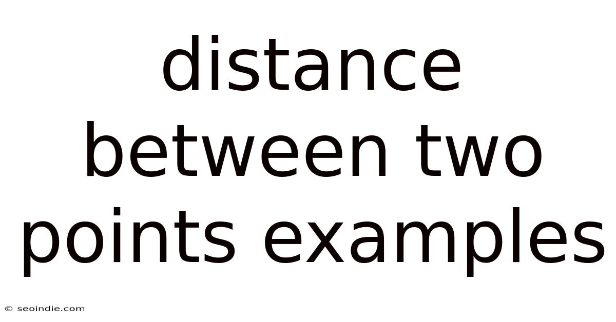 Distance Between Two Points Examples