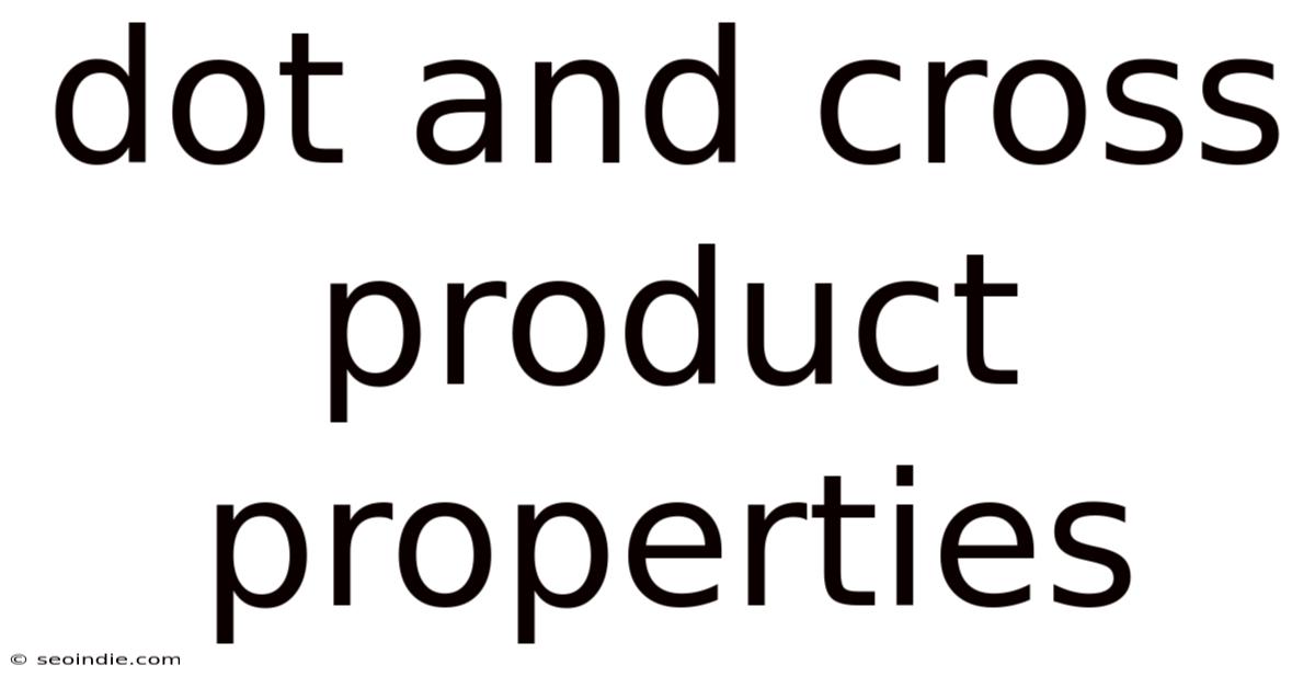 Dot And Cross Product Properties