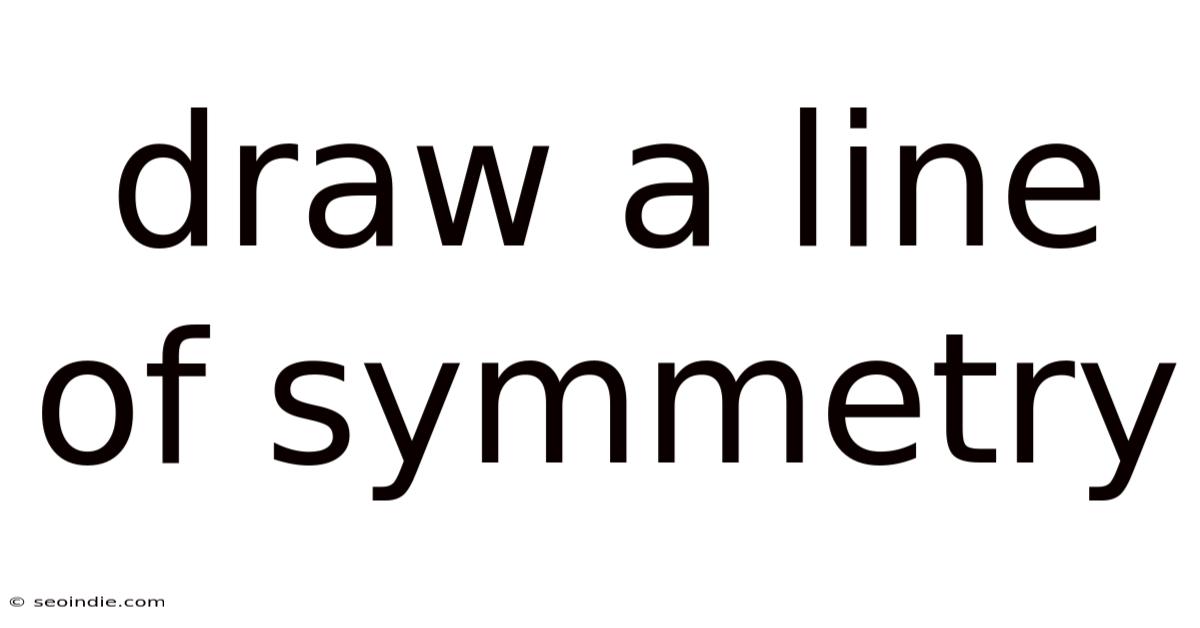 Draw A Line Of Symmetry