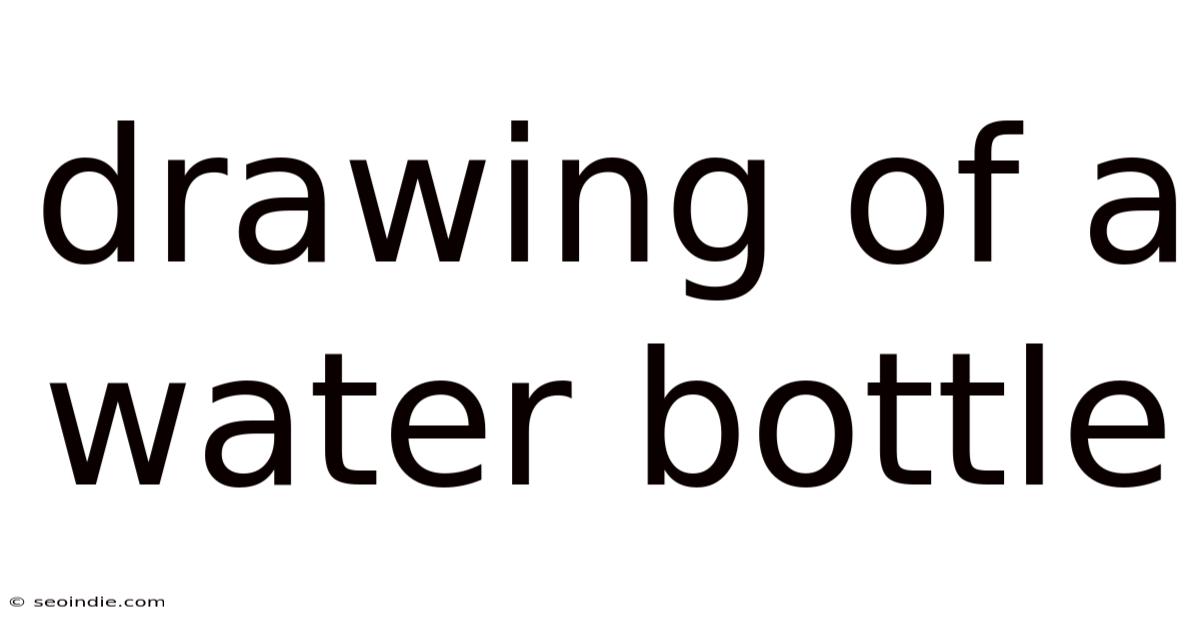Drawing Of A Water Bottle