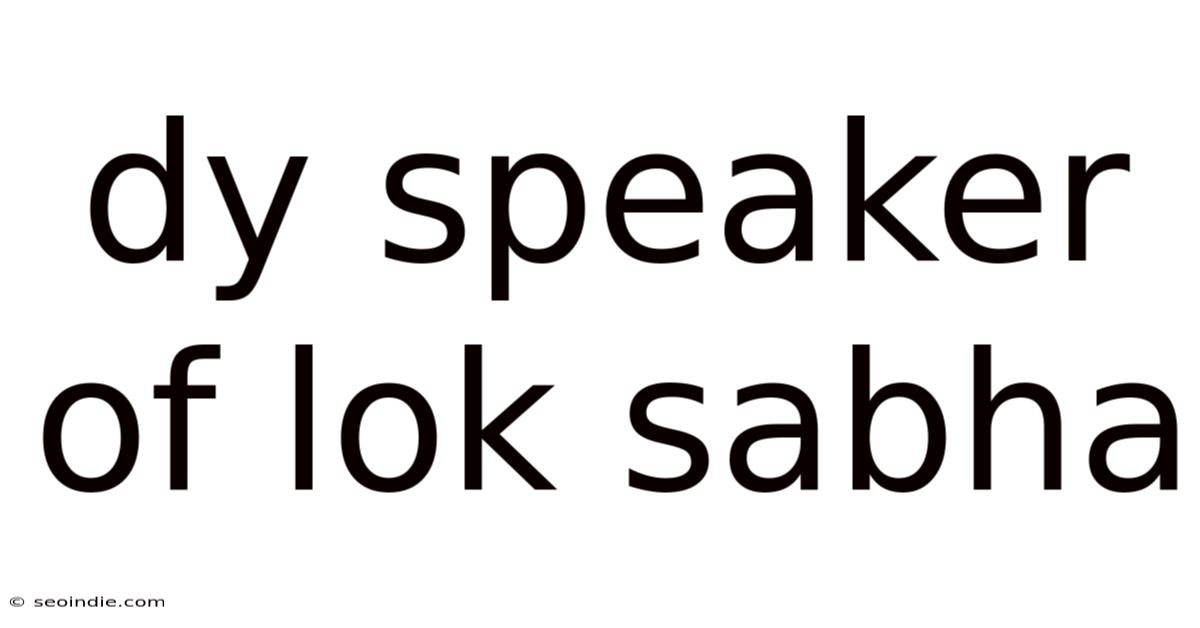 Dy Speaker Of Lok Sabha