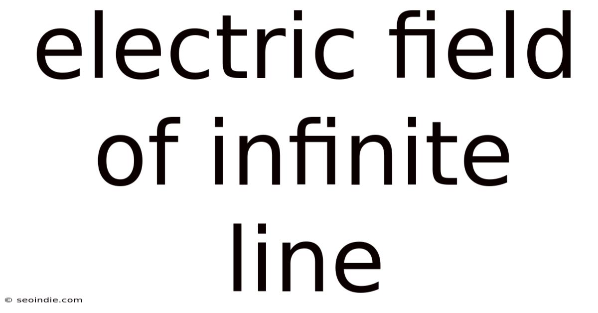 Electric Field Of Infinite Line