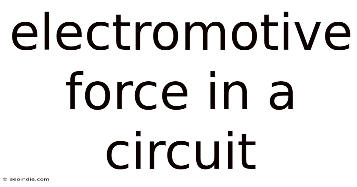 Electromotive Force In A Circuit
