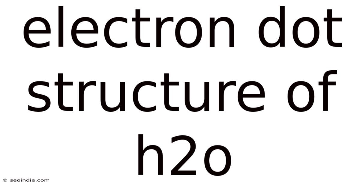 Electron Dot Structure Of H2o