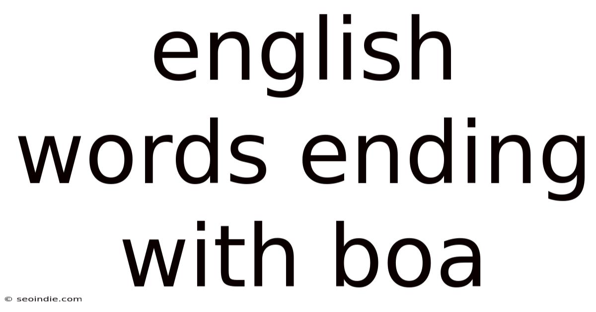 English Words Ending With Boa