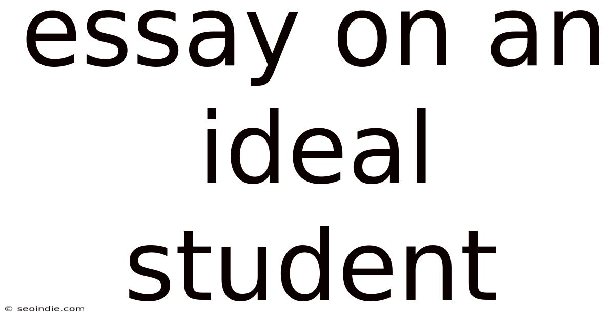 Essay On An Ideal Student