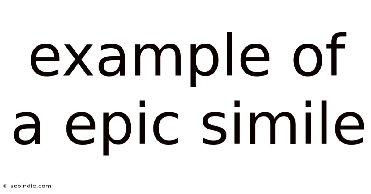 Example Of A Epic Simile
