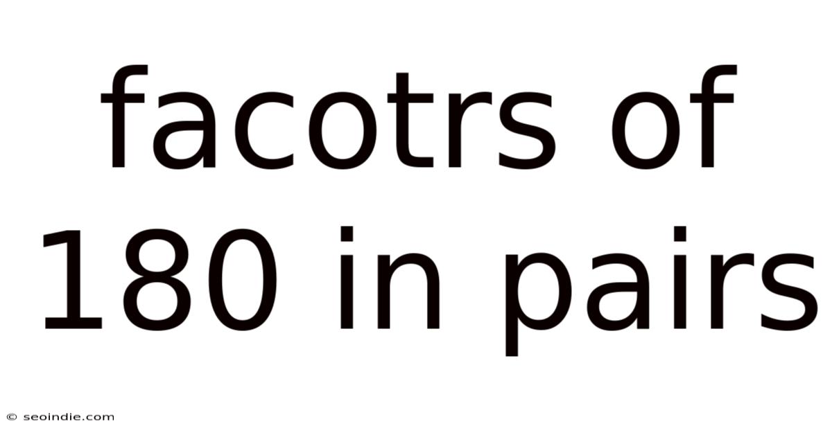 Facotrs Of 180 In Pairs