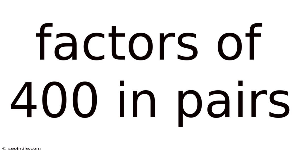 Factors Of 400 In Pairs